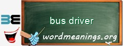 WordMeaning blackboard for bus driver